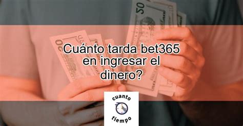 cuanto tarda bet en ingresar el dinero